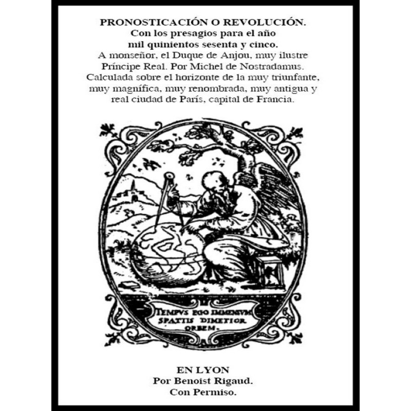 Pronosticación O Revolución Para 1565 De Nostradamus http://www.caesaremnostradamus.com/